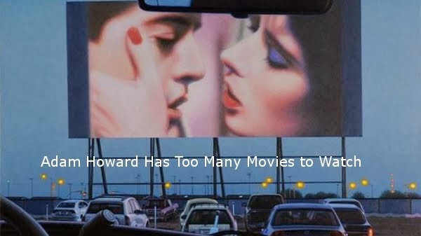 Adam Howard Has Too Many Movies to Watch