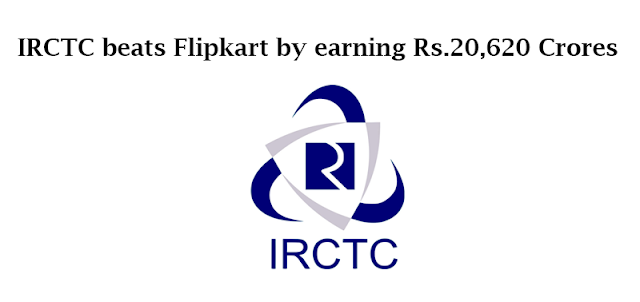 IRCTC beats Flipkart by earning Rs.20,620 Crores