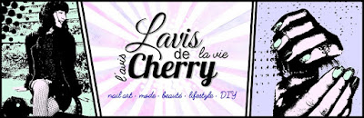 Lavis de CHERRY - Blog mode beauté lifestyle