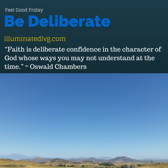 Illuminated Living Be Deliberate