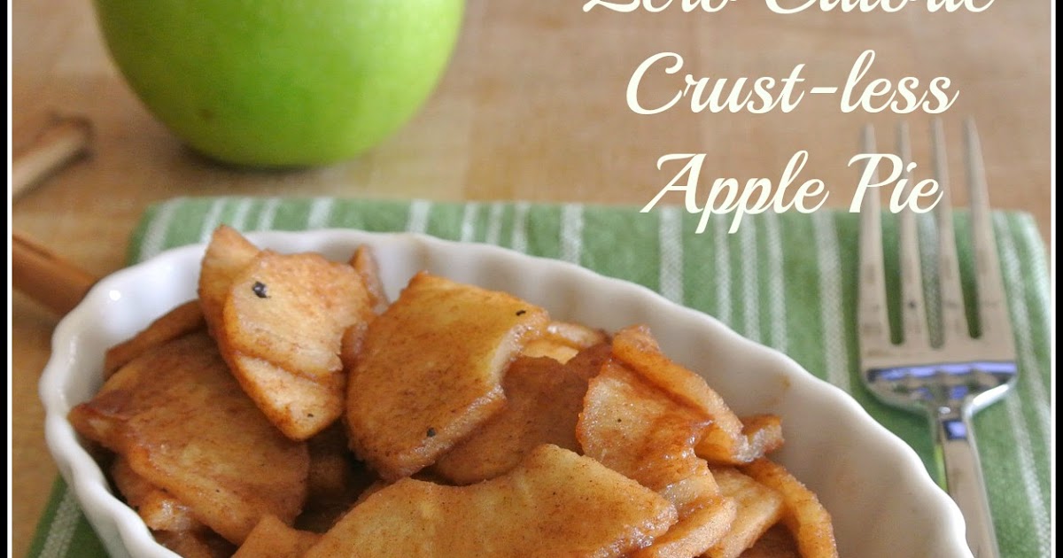 Zero Calorie Life Zero Calorie Crustless Apple Pie