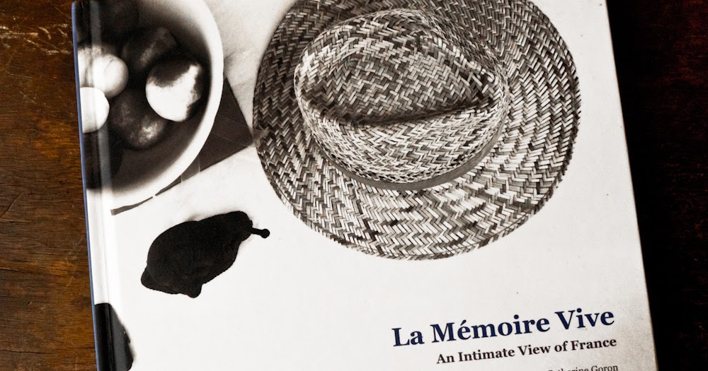 La Mémoire Vive La Mémoire Vive An Intimate View of France