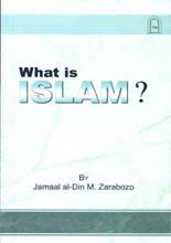  What is Islam by Jamaal al-Din M. Zarabozo