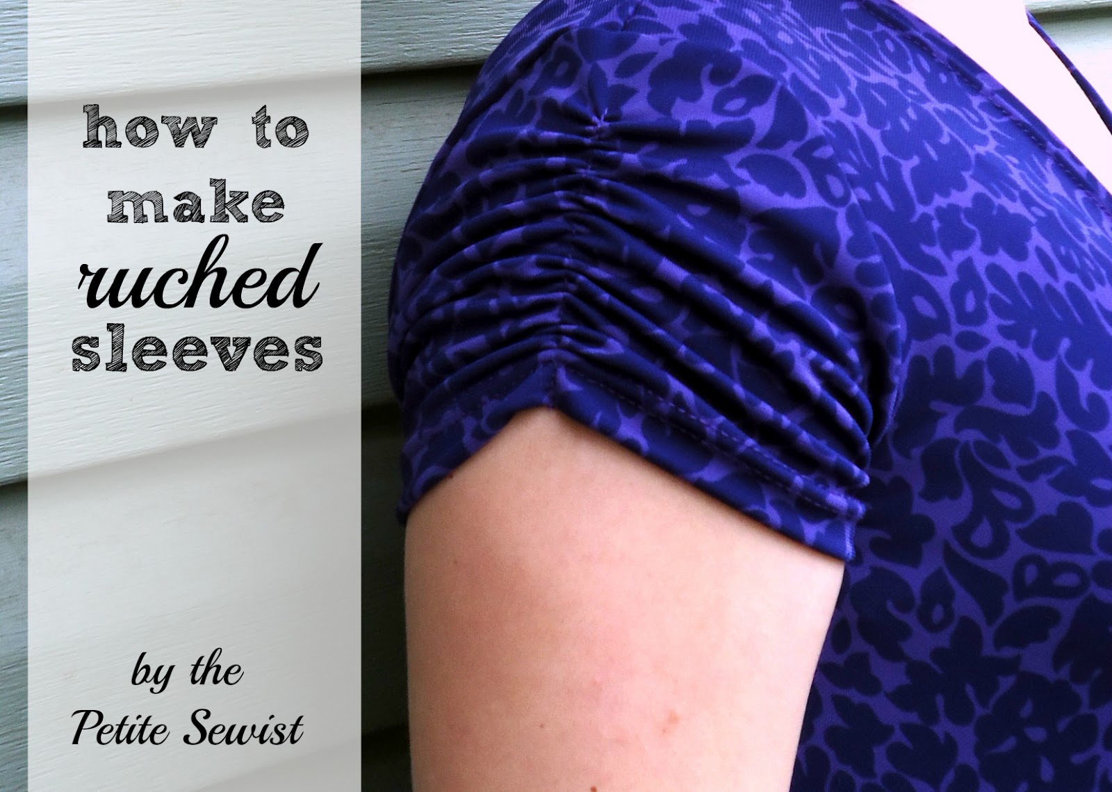 The Petite Sewist How to Make Ruched Sleeves