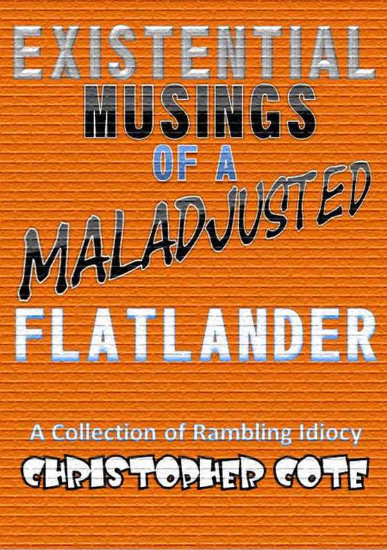 Maladjusted Flatlander