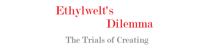 Ethylwelt's Dilemma