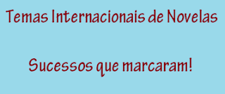 Músicas Internacionais das Novelas Músicas Internacionais das Novelas