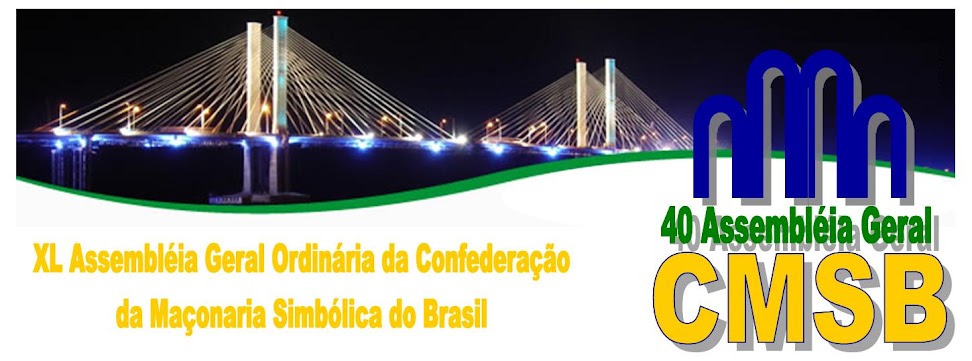 XL Assembléia Geral Ordinária da Confederação da Maçonaria Simbólica do Brasil - CMSB 2011