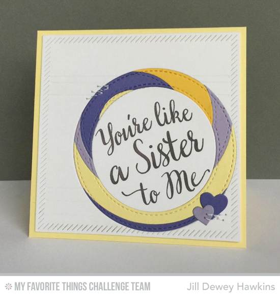 A Sister to Me Card from Jill Dewey Hawkins featuring the True Friends stamp set and Stitched Circle Frames Die-namics