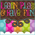 Learn Play and Have Fun