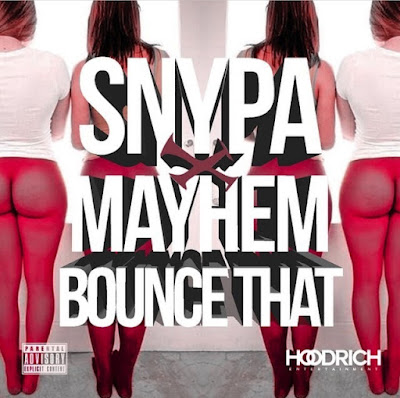 SNYPA - "Bounce That" {Prod. By Mayhem} www.hiphopondeck.com