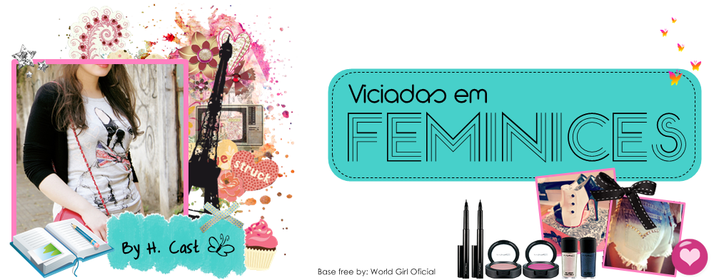 Viciadas em feminices