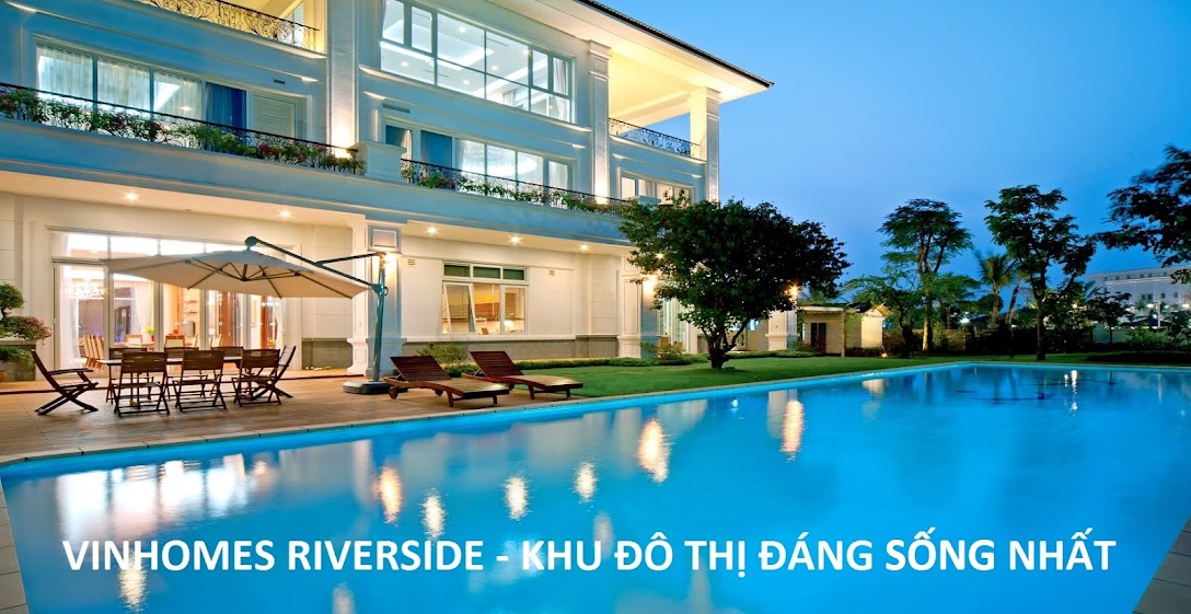 VINHOMES RIVERSIDE - KHU ĐÔ THỊ ĐÁNG SỐNG NHẤT