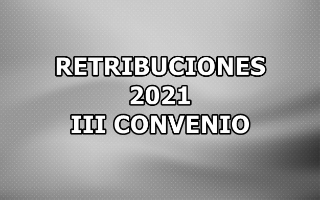 RETRIBUCIONES 2021 III CONVENIO