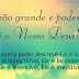 PODEROSO DEUS!