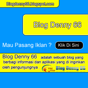 Blog Denny 66 - Tempat Sharing yang terbaik