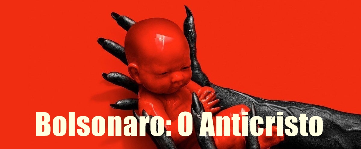 Bolsonaro: O Anticristo