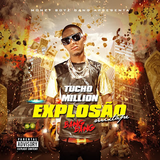Tucho Million - Xplosão Bang Bang "Mixtape" (2013)