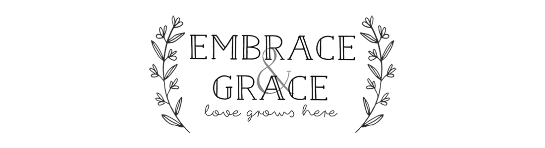 Embrace &amp; Grace