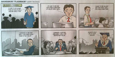 Doonesbury Sunday cartoon of a young man becoming a banker, his values gradually changing from fair wage for good work to lots of money for damaging the world
