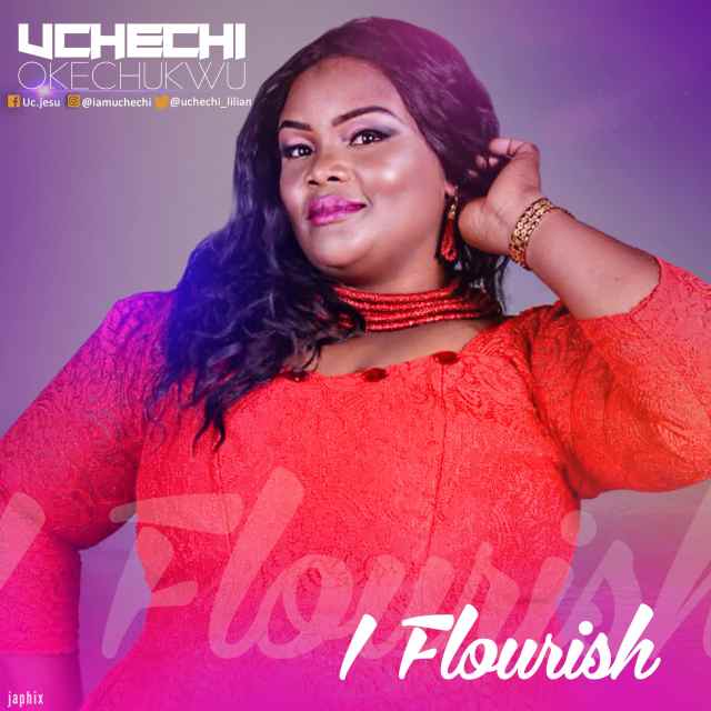Mp3 Uchechi Okechukwu I Flourish Gospel Hotspot Ng Free