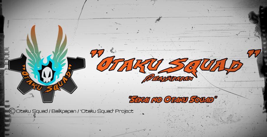 Otaku Squad Balikpapan Otaku Squad Balikpapan