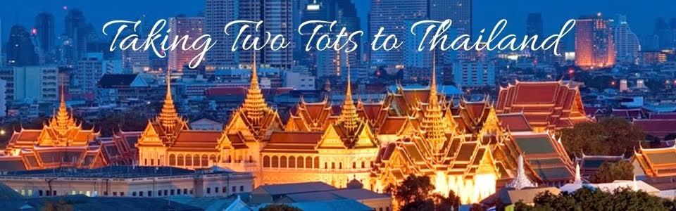Taking Two Tots to Thailand