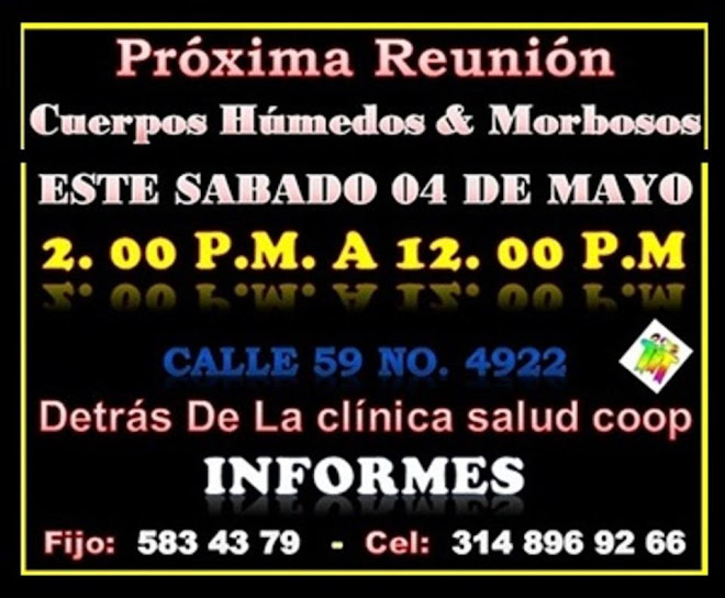 Proxima reunión: CUERPOS HÚMEDOS Y MORBOSOS.