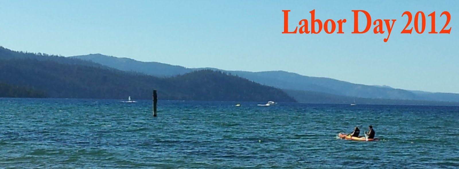 Fabulous Lake Tahoe Labor Day weekend 2012 in Tahoe South