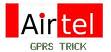 Airtel GPRS Trick