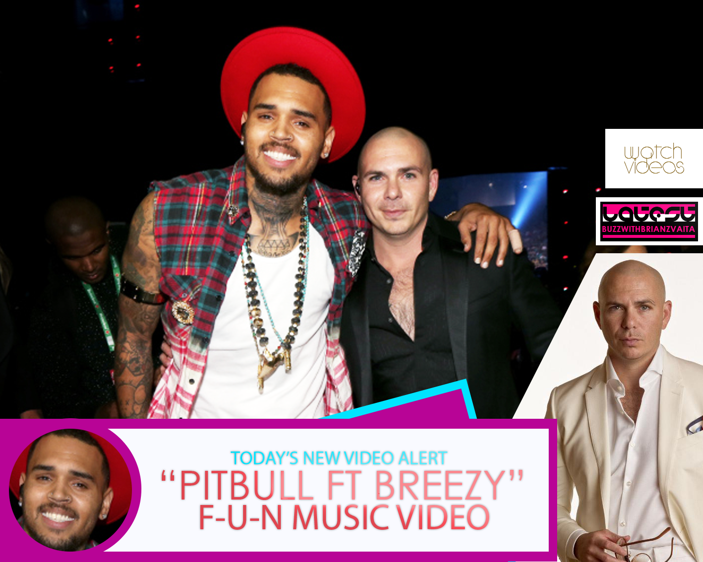 latestbuzz with brian zvaita lbwbz today s new music video alert pitbull ft chris brown fun big sean ft kanye west and john legend one man can change the world plus more