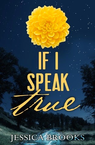If I Speak True by Jessica Brooks