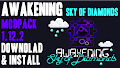 HOW TO INSTALL<br>Awakening Sky of Diamonds Modpack [<b>1.12.2</b>]<br>▽