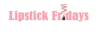 Lipstick Fridays - Beauty Blog