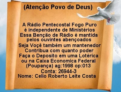 Amados irmãos vamos ajudar a manter a Rádio Pentecostal Fogo Puro