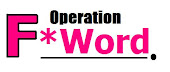 Operation F*Word.