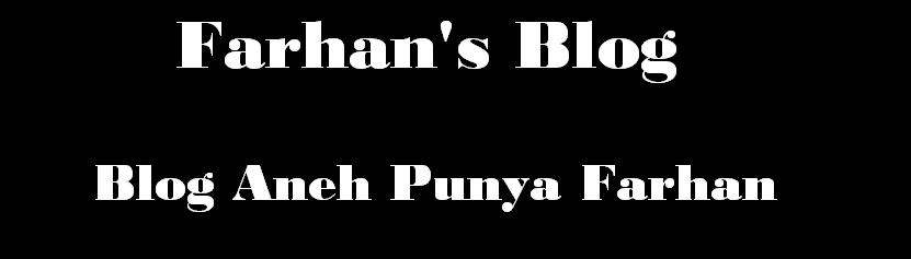 Blog Aneh Punya Farhan ( Farhan's Blog )