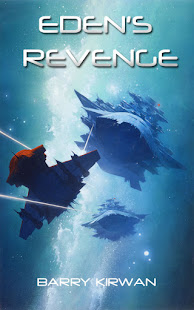 EDEN'S REVENGE by Paris-based sci fi author Barry Kirwan is now OUT ON AMAZON !!!!!!!!!!