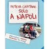 Poteva Capitare Solo A Napoli