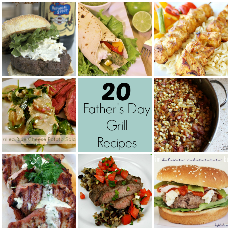 20 Father's Day Grill Recipes {i love} my life