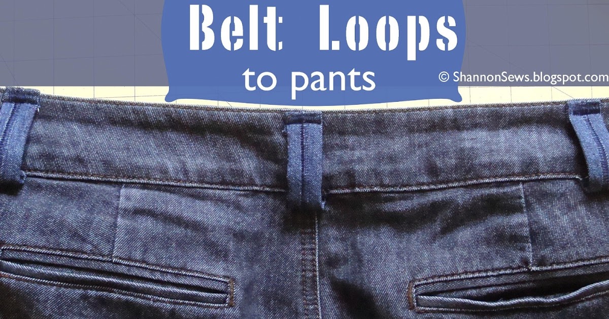 Shannon Sews: Add Belt Loops to Pants Tutorial