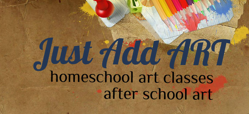<i> Just Add Art - Homeschool Art Classes for Sacramento Area Kids </i>