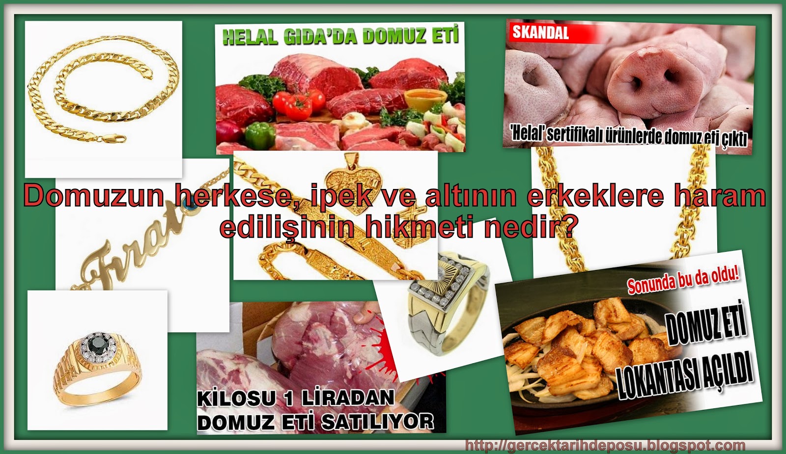domuzun herkese ipek ve altinin erkeklere haram edilisinin hikmeti nedir