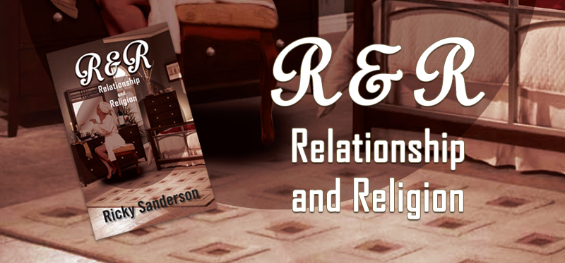 R & R: Relationship and Religion by Ricky Sanderson