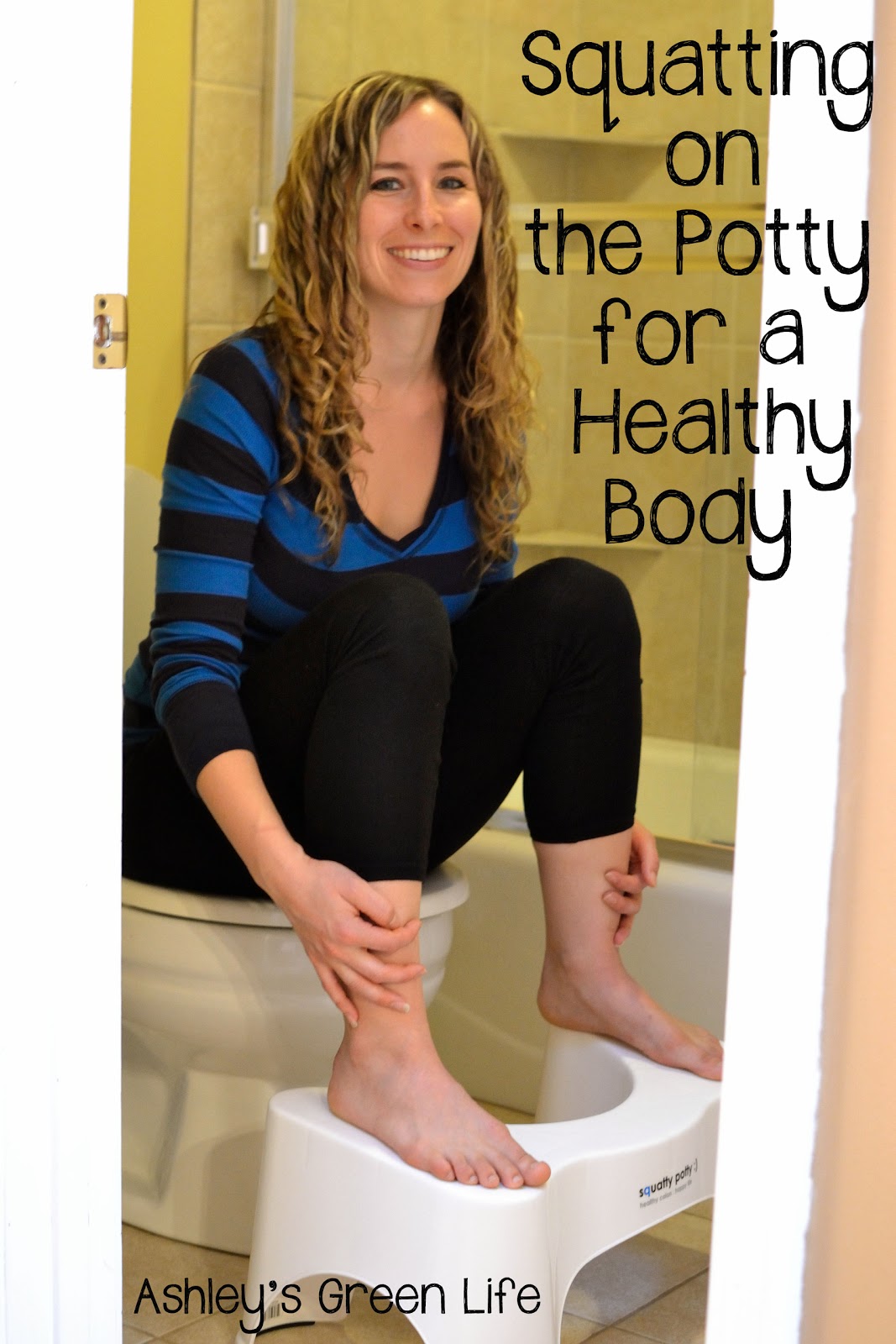 Ashley\u0026#39;s Green Life: Squatting on the Potty for a Healthy Body
