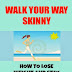 Walk Your Way Skinny - Free Kindle Non-Fiction