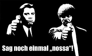 sag noch einmal nossa. pulp fiction.