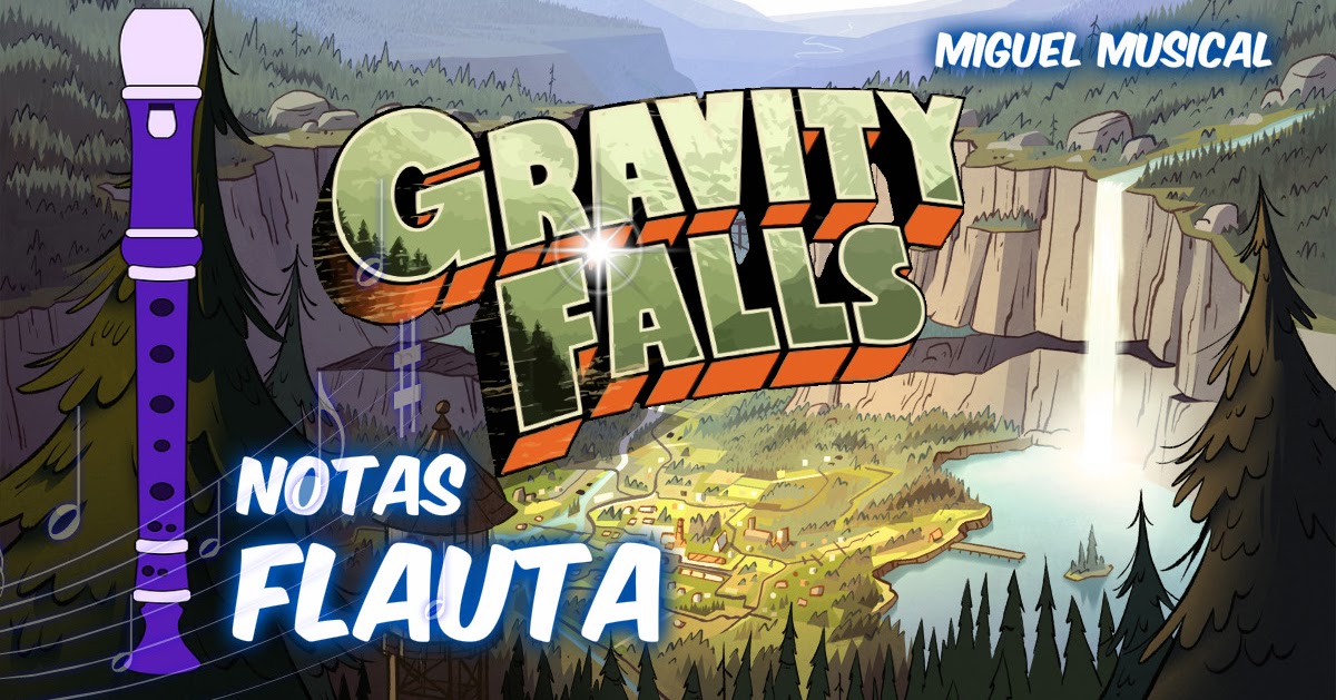 GRAVITY FALLS NOTAS FLAUTA DULCE