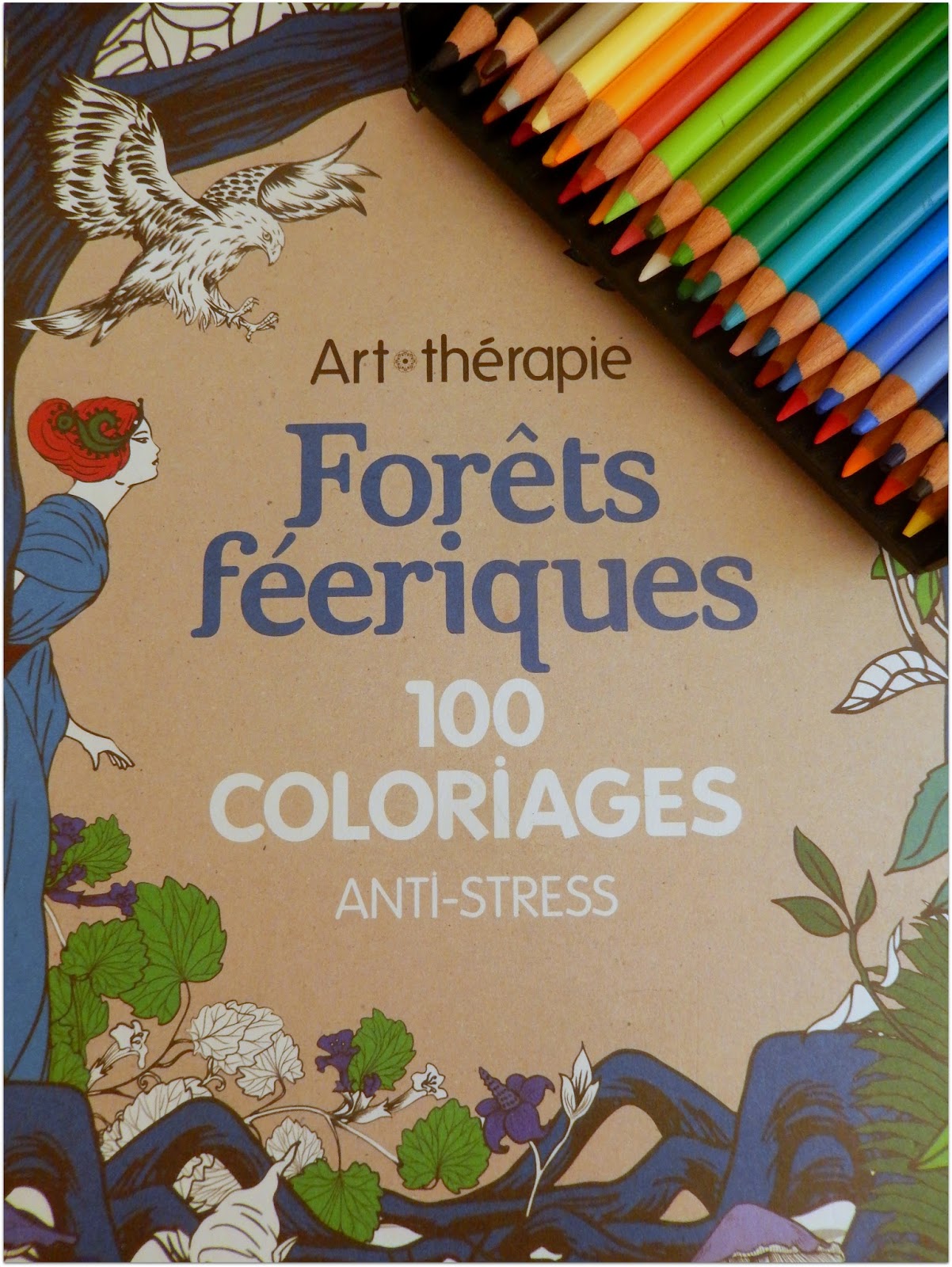 Forêts féériques 100 coloriages anti-stress, mon deuxième livre de