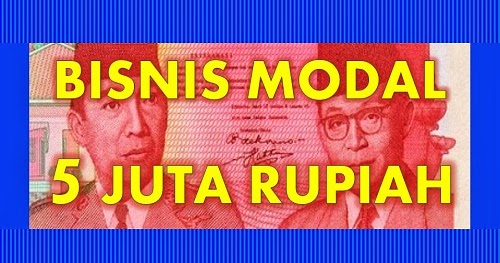 Contoh Peluang Bisnis Modal 5 Juta